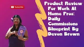 Product Review For Work At Home Pros: Daily Commissions Blueprint By Devon Brown