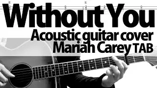 「Without You」 Mariah Carey acoustic guitar cover w/lyrics TAB