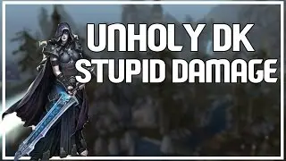 UNHOLY STUPID DAMAGE - Unholy DK PvP Legion Beta
