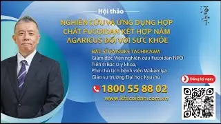 Hội thảo về công dụng của Fucoidan Mix AG đối với sức khỏe