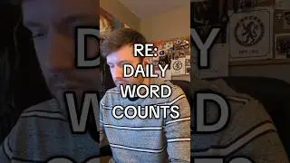 Re: Daily Word Counts. #booktube #authortube #wordcount