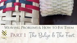 WEAVING PROBLEMS & HOW TO FIX THEM - Part 1: The Bulge and The Feet