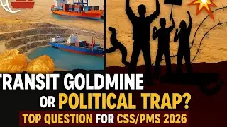 CSS 2026 Expected | Balochistan Transit Corridor &ndash; Strategic Shifts & Global Stakes | #Geopolitics,