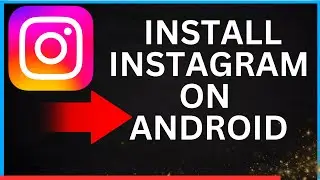 How to Install Instagram App on Android | Easy Step-by-Step