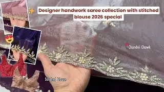Designer handwork saree collection with stitched blouse 2026 special in Chandni Chowk