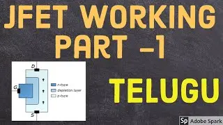 Working of JFET (N-channel) -1 || Telugu