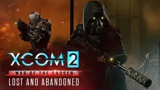 XCOM 2: War of the Chosen &ndash; Lost and Abandoned Gameplay Walkthrough