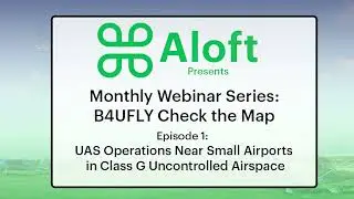 B4UFLY Check the Map Episode 1: Drone Operations Near Small Airports in Uncontrolled Airspace