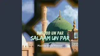 Salam Un Par Durood Un Par