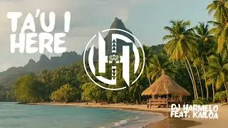 Dj Harmelo - Ta'u i Here feat. Kailoa (Official Audio)