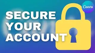 How to keep your Canva account SAFE and secure from HACKERS