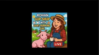 Live stream with goat farming girl 🧒 👩&zwj;💼👊❤️🧒🐐