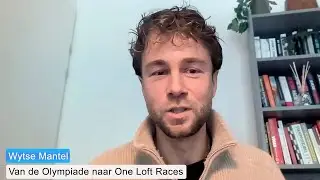 Van de Olympiade naar One Loft Races: het verhaal van Wytse Mantel