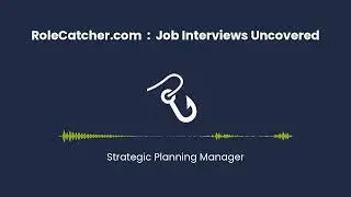 Strategic Planning Manager : Job Interviews Uncovered