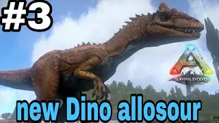 ARK Survival Evolved Part 3 🔥 Allosaurus Tame Kar Liya 😱 | Dino Taming Gameplay Hindi