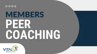Get to know Peer Coaching | VITAL WorkLife Well-Being Resources