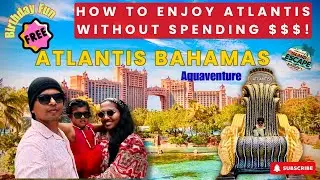 EP-3|💰Shhh! Atlantis Freebies Nobody Talks About|Atlantis🇧🇸Aquaventure HACKS–5 Free🤑💲💵Things to Do!