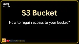 How to Regain Access to your Amazon S3 Bucket? Locked Out of Your S3 Bucket!
