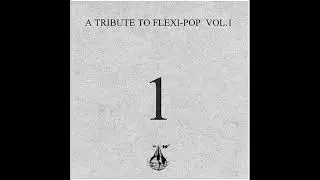 A TRIBUTE TO FLEXI POP VOL. I