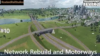 Transport Fever 2 (UK) - Network Rebuild and Motorways (Ep 10)