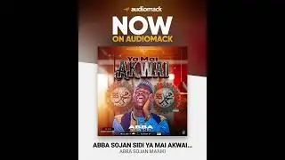 SABUWAR QASIDAR ABBA SOJAN SIDI MAI SUNA YA MAI AKWAI MAI RABO ♥️ ❤️ 😍 💕 💖 💗 