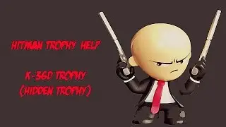 Hitman: K-36D Trophy Guide