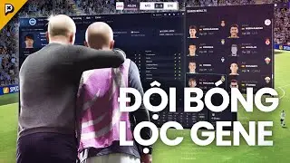 CHỌN LỌC GENE Để ĐÀO TẠO TINH HOA (nhưng bị hói) | FOOTBALL MANAGER 26