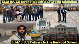 SML ISUZU Strong Wheels Showroom Jalandhar | SLM 10 School Bus Delivery in The Norwood School 🏫 #slm