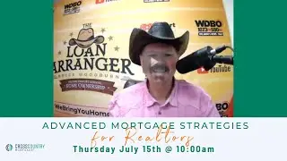 Upcoming Webinar: Advanced Mortgage Strategies - 7/15/21 @ 10am | Bruce Woodburn, The Loan Arranger