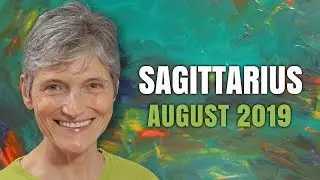 Sagittarius August 2019 Astrology Horoscope Forecast