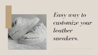 Easy way to customize your leather sneakers (tutorial).