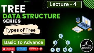 Lecture - 4 | Types of Tree  - Notes & Explanation | Dsa TechSimplified