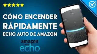 &iquest;C&oacute;mo encender r&aacute;pidamente mi ECHO AUTO de Amazon? - Configuraci&oacute;n y activaci&oacute;n