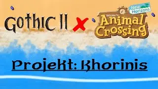 Animal Crossing New Horinzons X Gothic 2 - Khorinis in all seiner alten Schönheit!
