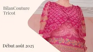 Bilan couture et tricot : début août 2025