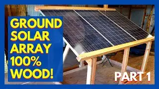 Simple and Strong DIY Ground Mount Solar Array - No Metal Rails, Tracks, or  Clamps! Part 1