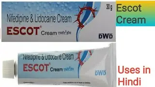 Escot Cream uses in Hindi || Nifedipine & Lidocaine Cream