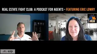 Real Estate Fight Club: A Podcast For Agents Featuring Eric Lowry