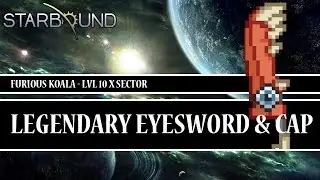 [Starbound Locator][T10] - Legendary Eyesword & Cap