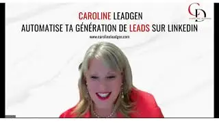 Caroline LeadGen- Automatise ta g&eacute;n&eacute;ration de leads avec Linkedin