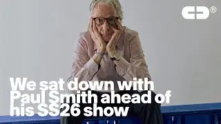 We sat down with Paul Smith ahead of his SS26 show | Culted Backstage