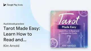 Tarot Made Easy: Learn How to Read and&hellip; by Kim Arnold &middot; Audiobook preview