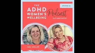 The power of hope after an ADHD diagnosis with Gail Muller