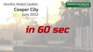 Обзор рынка Cooper City за июнь 2022 г. за 60 секунд