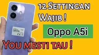 12 Setting Wajib Oppo A5i