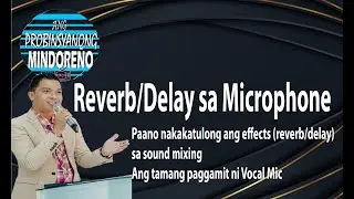 [PART 3] Reverb/Delay sa Mic at Instrument [ Paano Nakakatulong sa Good Sound Mixing]