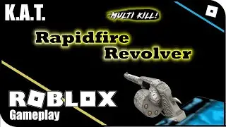 KAT - A Server Full Of RapidFire Revolvers | The Fastest Way To Shoot A Gun