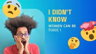 TOXIC FEMININITY😓 why men break up with ladies🙌