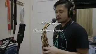 ADU RAYU - YOVIE, TULUS, GLENN FREDLY (SAXOPHONE COVER)