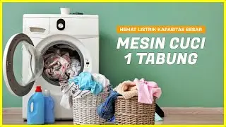 TERBARU! 10 Rekomendasi MESIN CUCI 1 TABUNG TERBAIK 2025 &ndash; Hemat Listrik, Bagus dan Awet